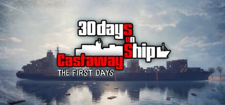 30 Days On Ship: Castaway – The First Days