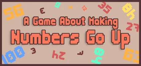 A Game About Making Numbers Go Up