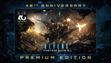Aliens: Fireteam Elite 2 - 40th Anniversary Premium Edition