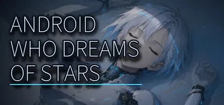 Android Who Dreams of Stars