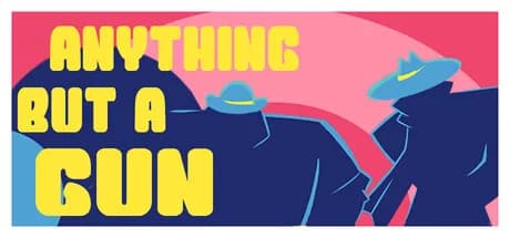 Anything But A Gun