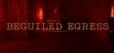 Beguiled Egress