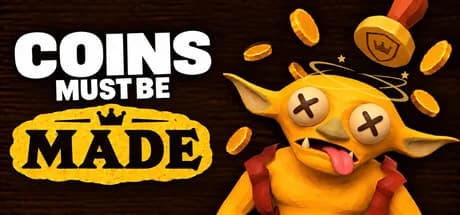 Coins Must Be Made