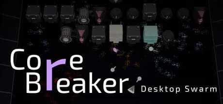 CoreBreaker: Desktop Swarm