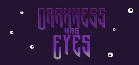 Darkness Has Eyes