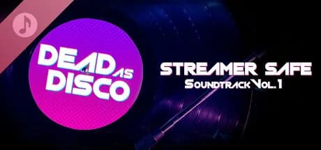Dead as Disco Streamer Safe Soundtrack Vol. 1