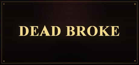 Dead Broke