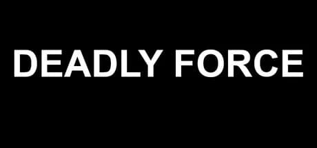 Deadly Force