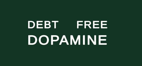 Debt Free Dopamine