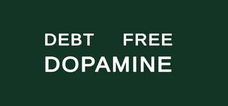 Debt Free Dopamine