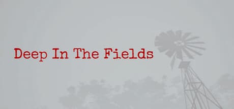 Deep in the Fields