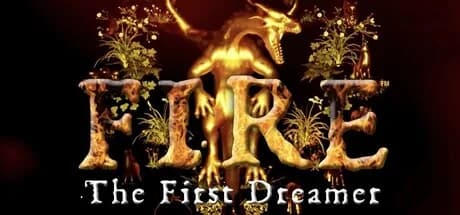 FIRE The First Dreamer