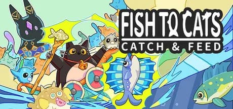 Fish to Cats: Catch & Feed