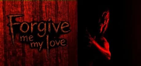 Forgive Me My Love