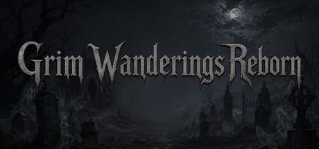 Grim Wanderings Reborn
