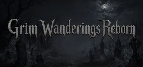 Grim Wanderings Reborn