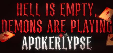 Hell is Empty, Demons are playing Apokerlypse
