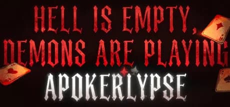 Hell is Empty, Demons are playing Apokerlypse