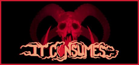It Consumes