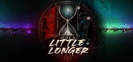 Just a Little Longer