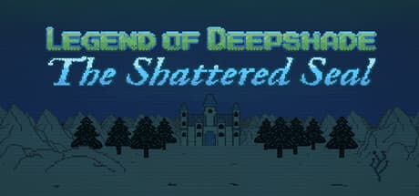 Legend of Deepshade: The Shattered Seal