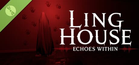 Ling House: Echoes Within Demo