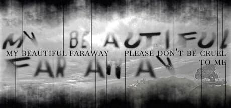 My Beautiful Faraway, Please Don't Be Cruel To Me