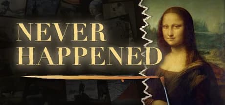 NEVER HAPPENED