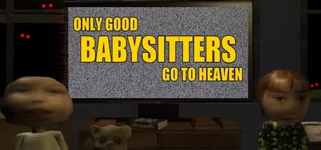 Only Good Babysitters Go To Heaven