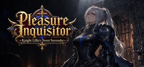 Pleasure Inquisitor ~Knight Lillia's Sweet Surrender~