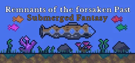 Remnants of the forsaken Past : Submerged Fantasy