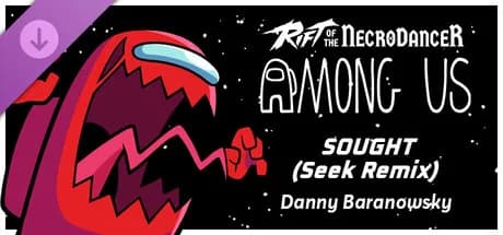 Rift of the NecroDancer: Among Us - "Sought (Seek Remix) - Danny Baranowsky