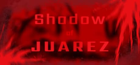 Shadow of Juarez