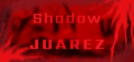 Shadow of Juarez