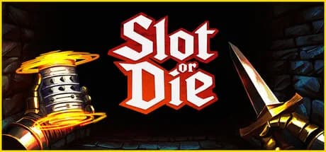 Slot or Die
