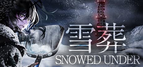 Snowed Under | 雪葬