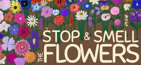 Stop and Smell the Flowers