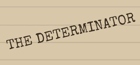 The Determinator