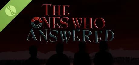 The Ones Who Answered Demo