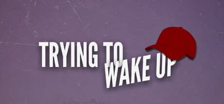Trying to Wake Up