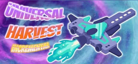 Universal Harvest: Incremental