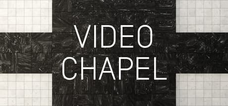 VIDEO CHAPEL