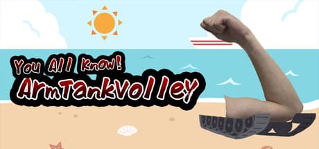 You All Know! Arm Tank Volley