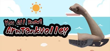 You All Know! Arm Tank Volley