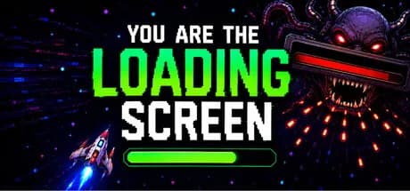 You Are The Loading Screen