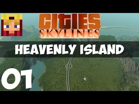 Cities Skylines Heavenly Island: Part 1 - From Small Beginnings (Gameplay LP 1080p/60)