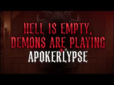 Hell is Empty, Demons Are Playing [APOKERLYPSE] [NO COMMENTARY]