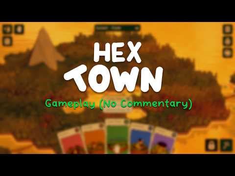 Hex Town - Gameplay, No Commentary