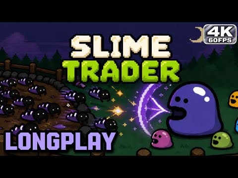 Slime Trader Gameplay Walkthrough LONGPLAY [4K 60FPS PC] - No Commentary