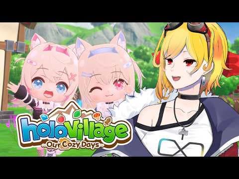 【holoVillage: Our Cozy Days】THE GAME IS FINALLY HERE?!?!?!?!?